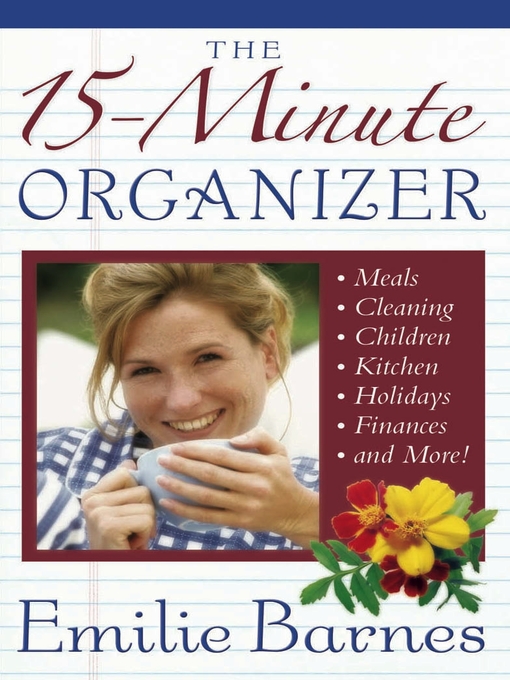 Title details for The 15-Minute Organizer by Emilie Barnes - Available